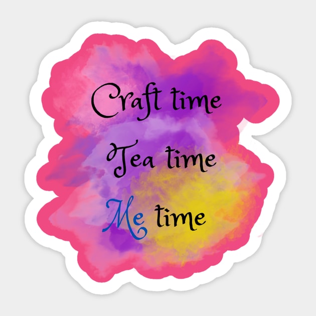 Craft Time, Tea Time, Me Time Sticker by Craft Tea Wonders